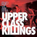 Upper Class Killings - End Of An Era