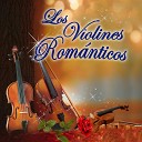 Los Violines Romanticos - Un Hombre y una Mujer