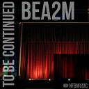 Bea2m - To Be Continued