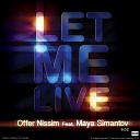 Offer Nissim feat Maya Simantov - Let Me Live