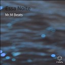 Mr M Beats - Essa Noite