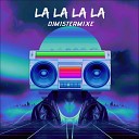 DJMistermixe - La La La La