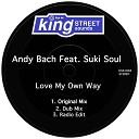 Andy Bach feat Suki Soul - Love My Own Way Radio Edit