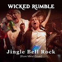 Wicked Rumble - Jingle Bell Rock Blues Metal Cover