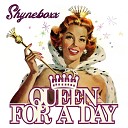 Shyneboxx - Queen for a Day