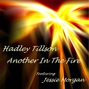 Hadley Tillson - Another in the Fire Cover Version