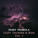 Josef Homola - Light Thunder Rain Pt 16