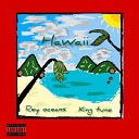 Rey Oceans feat King Tune - Hawaii