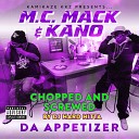 M C Mack Kano - Through Chopped and Screwed