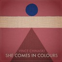 Vince Chinaski - She Comes in Colours