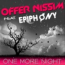 Offer Nissim feat Epiphony - One More Night Club Mix