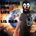 Lil Ded - Legends for Life