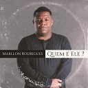 Marllon Rodrigues - Quem Ele