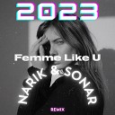 K Maro - Femme Like U DJ Narik DJ Sonar Radio Remix