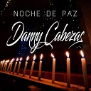 Danny Cabezas - Noche de Paz