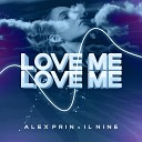 Alex PriN IL Nine - Love me Love me