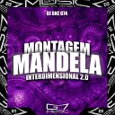 DJ Bnz 074 - Montagem Mandela Interdimensional 2 0