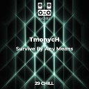 TmonycH - Survive by Any Means Original Mix