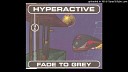 Hyperactive - Fade To Grey Radio