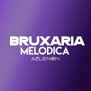 DJ ALLENON - Bruxaria Melodica