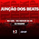 Mc Menor da VG Mc Gibi DJ MAGNO - Jun o dos Beats