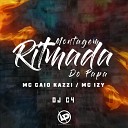 Mc Caio Kazzi MC Izy Dj C4 - Montagem Ritmada do Papa