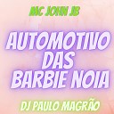 MC John JB - Automotivo das Barbie Noia