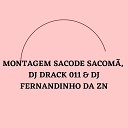 DJ FERNANDINHO DA ZN feat DJ DRACK 011 - Montagem Sacode Sacom