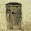 Jim O Keeffe - Ain t Got to You