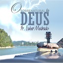 Euber Medrado - O Sobrenatural de Deus