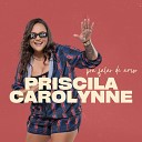 Priscila Carolynne - Treta