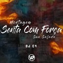 Dj C4 - Montagem Senta Com For a Sua Safada