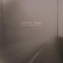 LIBRARY TAPES - A SKETCH FOR K AND E