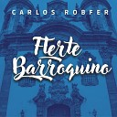 Carlos Robfer - Flerte Barroquino