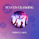 Prince Lakin - Waves crashing