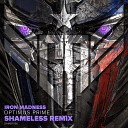 Iron Madness - Optimus Prime Shameless Remix