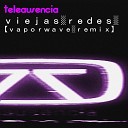 Teleausencia - Viejas Redes Vaporwave Remix