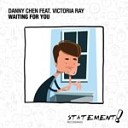Danny Chen feat Victoria Ray - Waiting For You Extended Mix