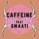 Dutty Deedz feat Swaati - Caffeine