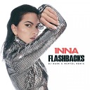 INNA - Flashbacks Dj Dark Mentol Remix