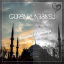 Gurban Abbasli - Istanbul Mornings Original Mix