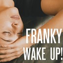 Franky - Wake Up