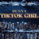 BUNYA - Tiktok Girl