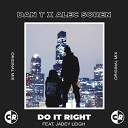 Dan T Alec Soren Jadey Leigh - Do It Right