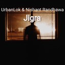 Nishant Randhawa UrbanLok - Jigra