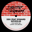 D E K feat Edward Nicholas - You Make Me Carry On feat Edward Nicholas B O P 2 Da Trax…