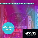 DJ Aaron Kennedy - Losing Control Jake Hynes Remix