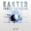 Joe Clas - Easter Family Gathering