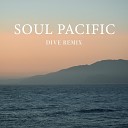 Soul Pacific - Dive Remix