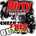 Dirty Ztylerz feat Tony Scott - Check this Out Chaosz Remix